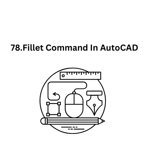 78.Fillet Command In AutoCAD